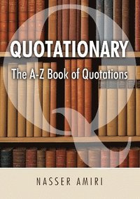 bokomslag Quotationary - The A-Z Book of Quotations