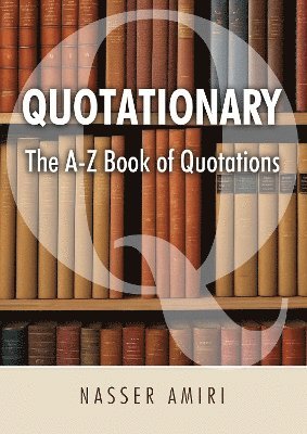 bokomslag Quotationary - The A-Z Book of Quotations