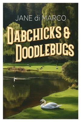 bokomslag Dabchicks and Doodlebugs