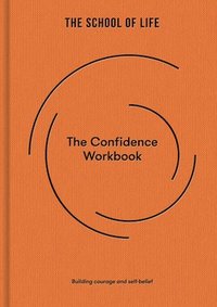 bokomslag The Confidence Workbook: Building Courage and Self-Belief