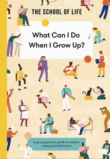 The School of Life - What Can I Do When I Grow Up?, Häftad