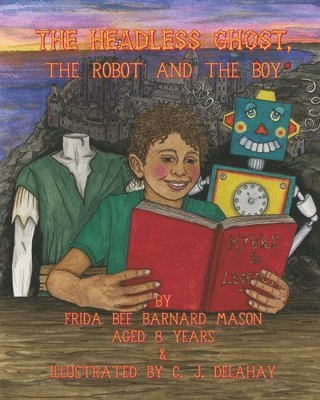 The Headless Ghost, The Robot And The Boy 1