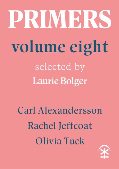 Carl Alexandersson, Rachel Jeffcoat, Olivia Tuck, Laurie Bolger, Jane Commane - Primers Volume Eight, Häftad
