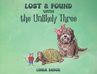 bokomslag Lost and Found With The Unlikely Three