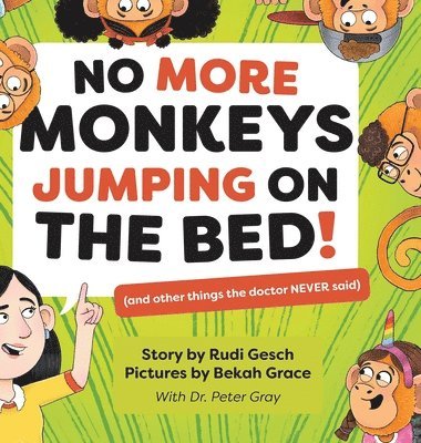 Rudi Gesch, Bekah Grace, Dr Peter Gray, Peter Gray - No More Monkeys Jumping On The Bed!, Inbunden