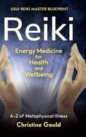 Christine Gould - Reiki - Energy Medicine for Health & Wellbeing, Inbunden