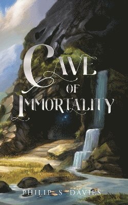 Philip S Davies - Cave of Immortality, Häftad
