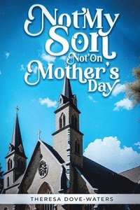 bokomslag Not My Son Not On Mother's Day
