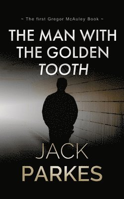 Jack Parkes - Man With The Golden Tooth, Häftad