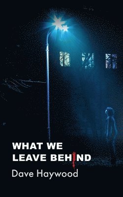 What We Leave Behind