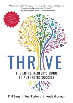 bokomslag Thrive - The Entrepreneurs Guide to Authentic Success