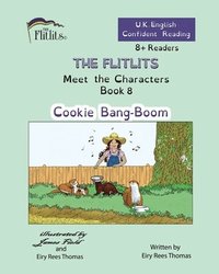 bokomslag FLITLITS, Meet the Characters, Book 8, Cookie Bang-Boom, 8+Readers, U.K. English, Confident Reading