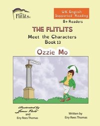 bokomslag THE FLITLITS, Meet the Characters, Book 13, Ozzie Mo, 8+Readers, U.K. English, Supported Reading