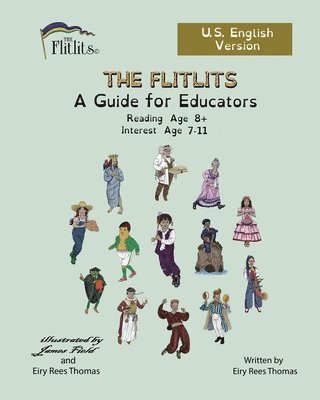 THE FLITLITS, A Guide for Educators, Reading Age 8+, Interest Age 7-11, U.S. English Version 1