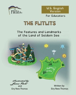 bokomslag THE FLITLITS, The Features and Landmarks of the Land of Seldom See, For Educators, U.S. English Version