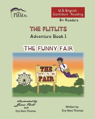 bokomslag FLITLITS, Adventure Book 1, THE FUNNY FAIR, 8+Readers, U.S. English, Confident Reading
