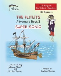 bokomslag THE FLITLITS, Adventure Book 2, SUPER SONIC, 8+Readers, U.S. English, Confident Reading