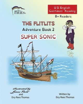 THE FLITLITS, Adventure Book 2, SUPER SONIC, 8+Readers, U.S. English, Confident Reading 1