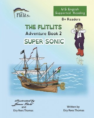 bokomslag THE FLITLITS, Adventure Book 2, SUPER SONIC, 8+Readers, U.S. English, Supported Reading