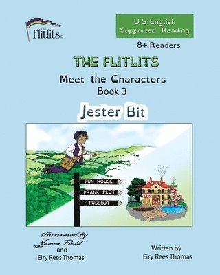 FLITLITS, Meet the Characters, Book 3, Jester Bit, 8+Readers, U.S. English, Supported Reading