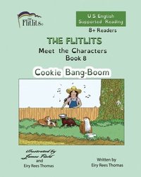 bokomslag FLITLITS, Meet the Characters, Book 8, Cookie Bang-Boom, 8+Readers, U.S. English, Supported Reading