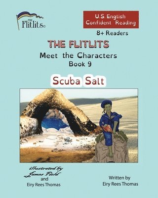 FLITLITS, Meet the Characters, Book 9, Scuba Salt, 8+Readers, U.S. English, Confident Reading