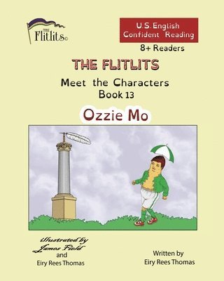 bokomslag THE FLITLITS, Meet the Characters, Book 13, Ozzie Mo, 8+Readers, U.S. English, Confident Reading