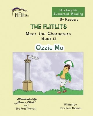 bokomslag THE FLITLITS, Meet the Characters, Book 13, Ozzie Mo, 8+Readers, U.S. English, Supported Reading