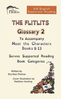 bokomslag FLITLITS, Glossary 2, To Accompany Meet the Characters, Books 8-13, Serves Supported Reading Book Categories, U.K. English Versions