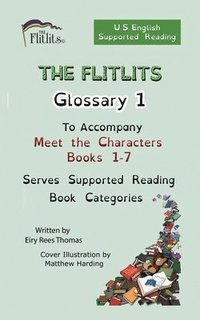 bokomslag FLITLITS, Glossary 1, To Accompany Meet the Characters, Books 1-7, Serves Supported Reading Book Categories, U.S. English Version