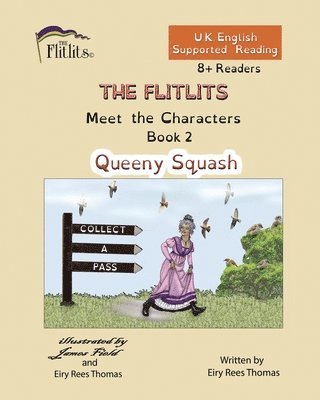 Eiry Rees Thomas - FLITLITS, Meet the Characters, Book 2, Queeny Squash, 8+Readers, U.K. English, Supported Reading, Häftad