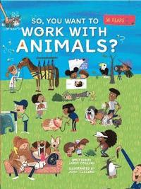 bokomslag So, You Want To Work With Animals?
