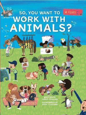 bokomslag So, You Want To Work With Animals?