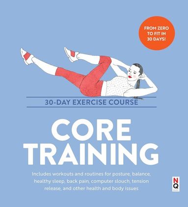 Anabel Murchison, David Galante - Core Training: 30-Day Exercise Course, Häftad