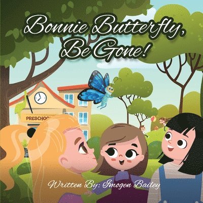 Imogen Bailey, IMOGEN BAILEY - Bonnie Butterfly, Be Gone!, Häftad