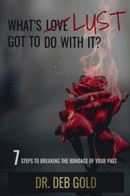 What's Lust Got to Do with It?