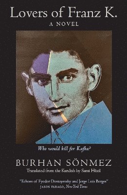 Burhan Sönmez, Burhan Sonmez - Lovers of Franz K., Inbunden