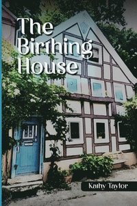 bokomslag The Birthing House