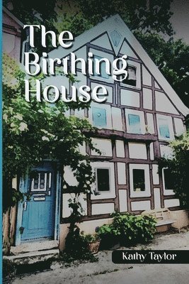 The Birthing House 1