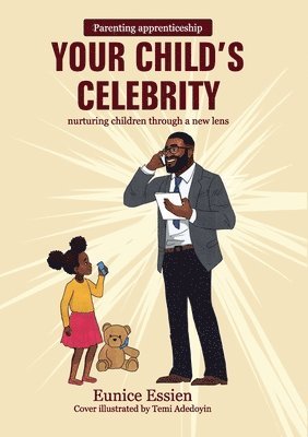 Eunice Essien - Your Child's Celebrity, Häftad