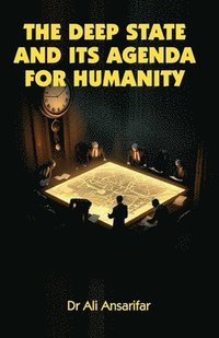 bokomslag The deep state and its agenda for humanity