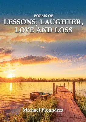 Michael Flounders - Poems of Lessons. Laughter, Love and Loss, Häftad. Tillgänglighet: Lägg i varukorg