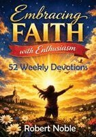 Robert Noble - Embracing Faith With Enthusiasm, Häftad