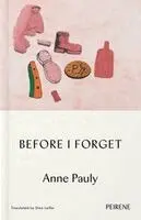 Anne Pauly - Before I Forget, Häftad. Tillgänglighet: Lägg i varukorg