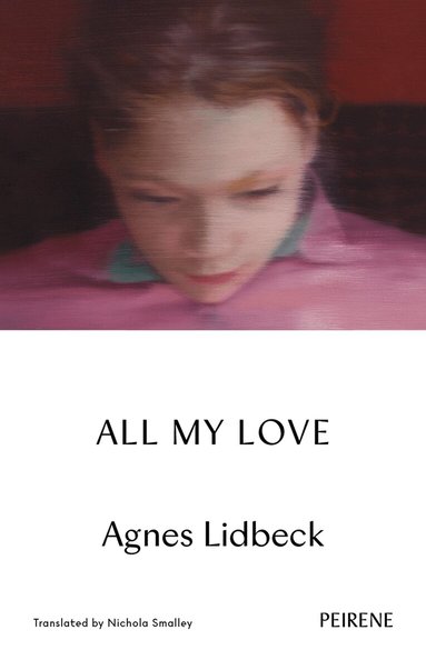 Agnes Lidbeck - All My Love, Häftad