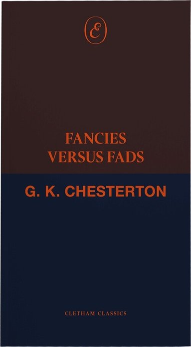 G. K. Chesterton - Fancies Versus Fads, Häftad
