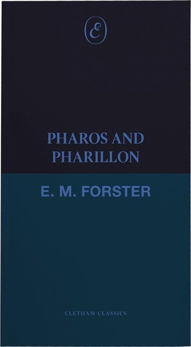 E. M. Forster - Pharos and Pharillon, Häftad