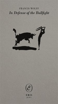 bokomslag In Defense of the Bullfight