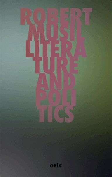 Robert Musil, Klaus Amann, Philip Payne - Literature and Politics, Häftad