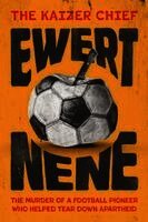 Kaizer Chief: Ewert Nene